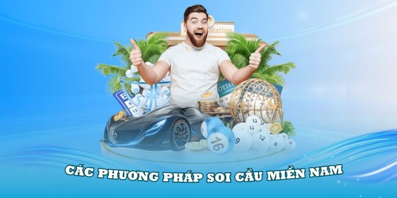 Tổng hợp các phương pháp soi cầu miền Nam hôm nay chuẩn